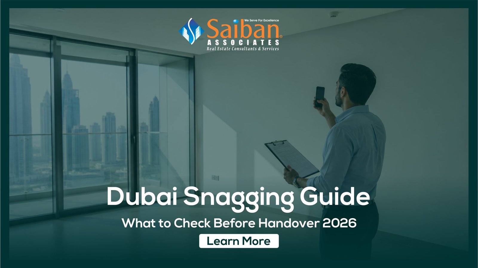 Before You Accept the Keys: A Dubai Property Snagging Guide (2026)