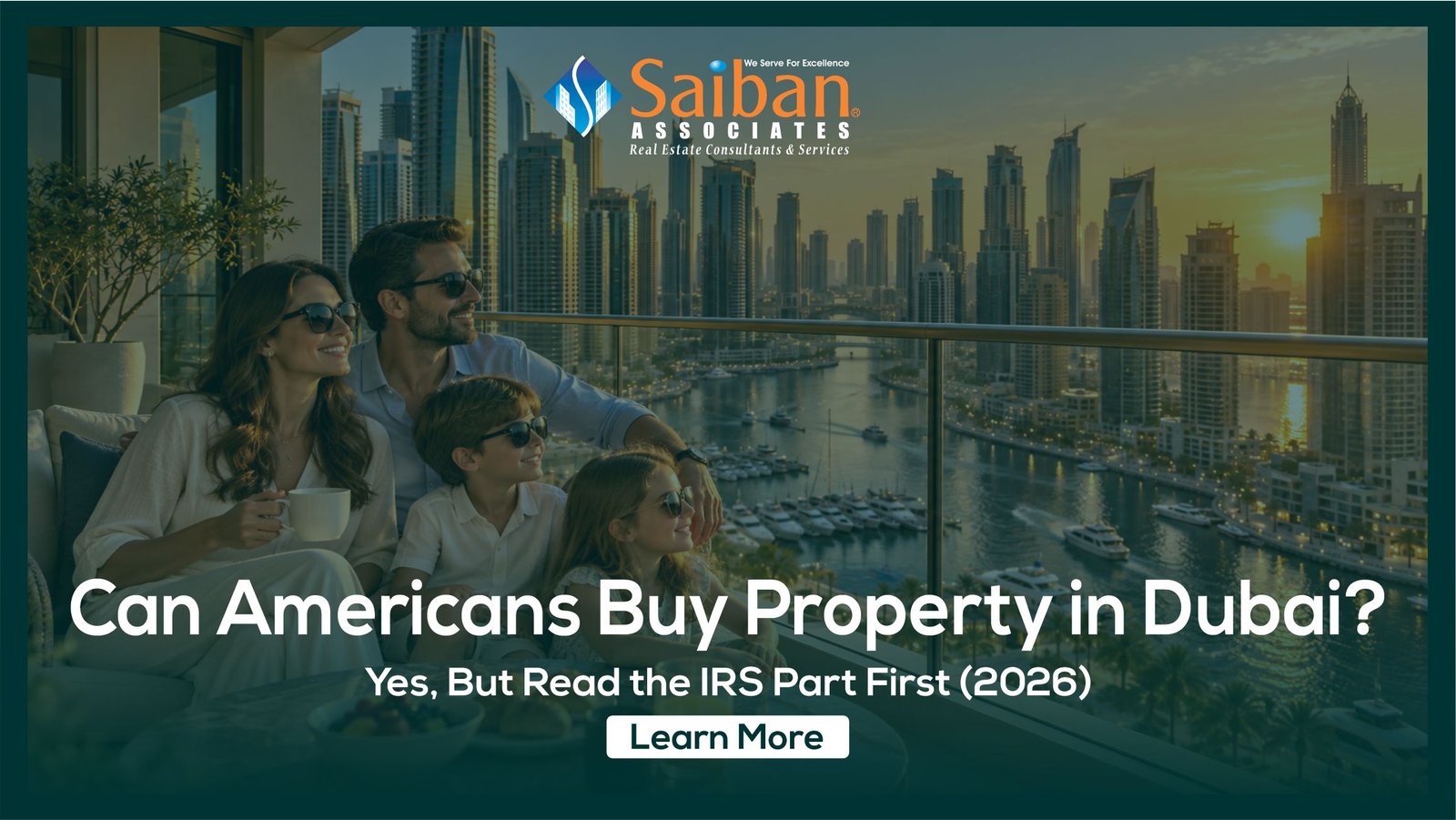 Can Americans Buy Property in Dubai? Yes, But Read the IRS Part First (2026)