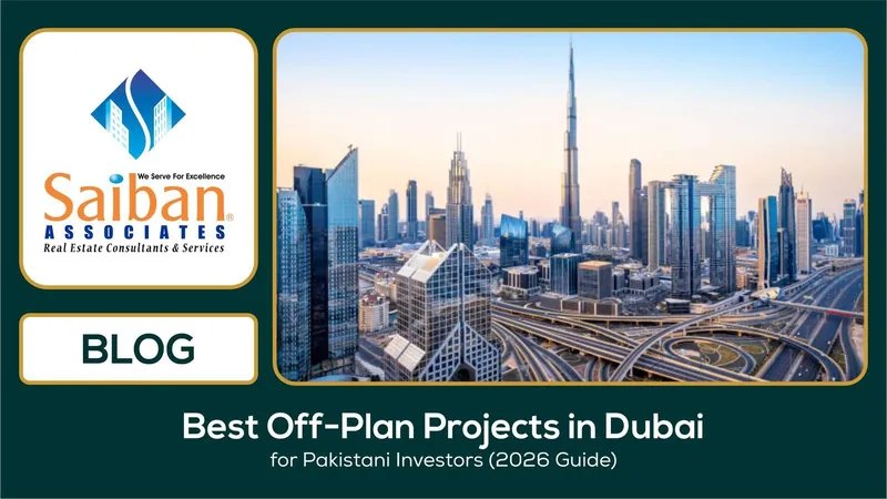 Best Off-Plan Projects in Dubai for Pakistani Investors (2026 Guide)